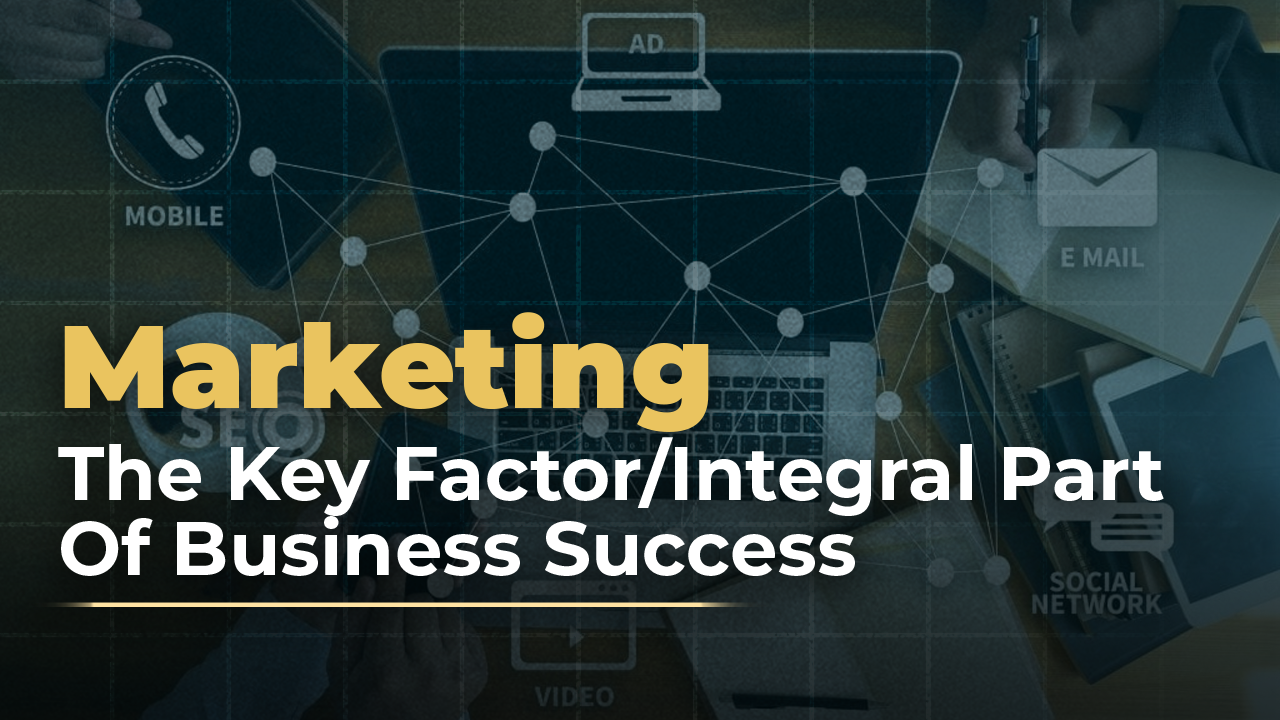 Marketing the key factor of business